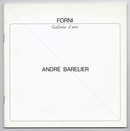 André BARELIER. Bologne, Galleria Forni, 1982.