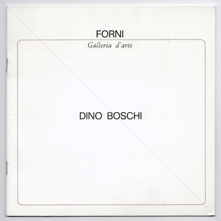 Dino BOSCHI. Bologne, Galleria Forni, 1986.