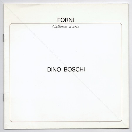 Dino BOSCHI. Bologne, Galleria Forni, 1982.