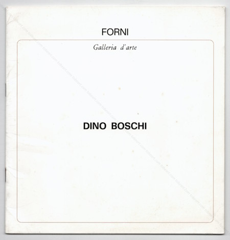 Dino BOSCHI. Bologne, Galleria Forni, 1973.