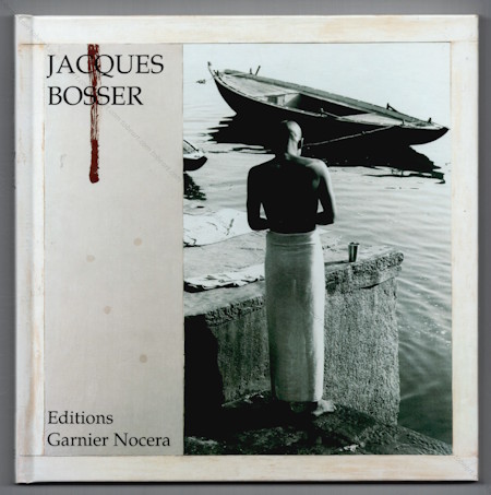 Jacques BOSSER. Villeneuve d'Ascq, Editions Garnier Nocera, 1997.
