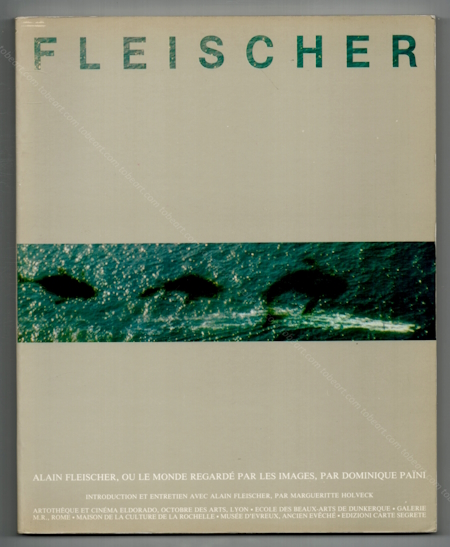 Alain FLEISCHER - Le monde regard� par les images. Rome, Edizioni Carte Segrete, 1988.