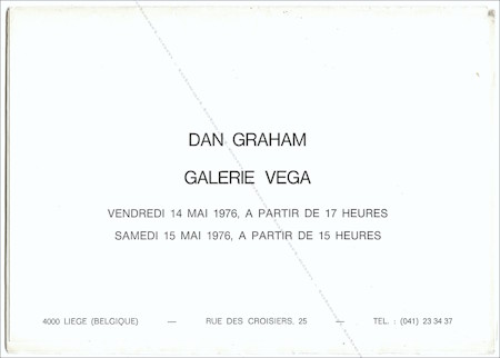 Dan GRAHAM. Li�ge (Belgique), Galerie Vega, 1976.