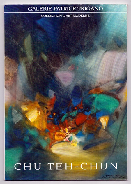 CHU TEH-CHUN - Oeuvres r�centes. Paris, Galerie Patrice Trigano, 1991.