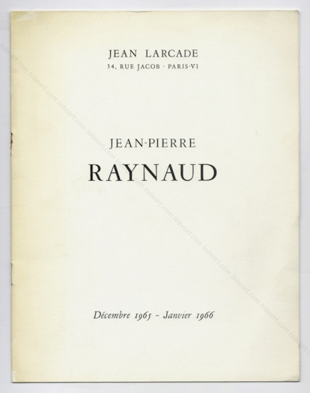 Jean-Pierre RAYNAUD. Paris, Galerie Jean Larcade, 1965.