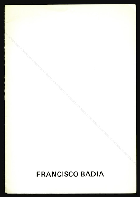 Francisco BADIA. Madrid, Galeria Fauna's, 1976.