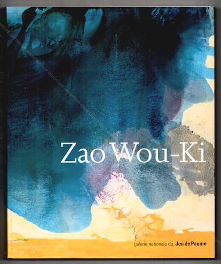 ZAO Wou-Ki. Paris, Galerie Nationale du Jeu de Paume, 2003